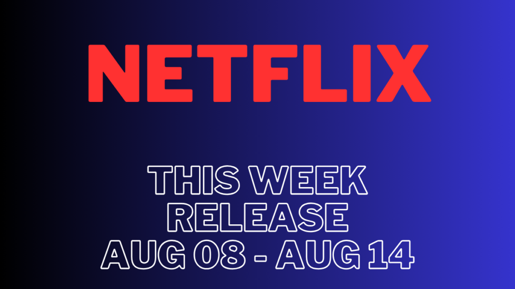 netflix-coming-week-august