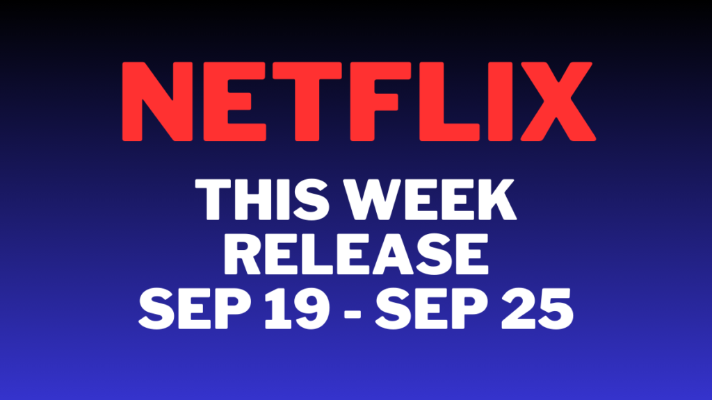 Netflix-Release-september19-september25