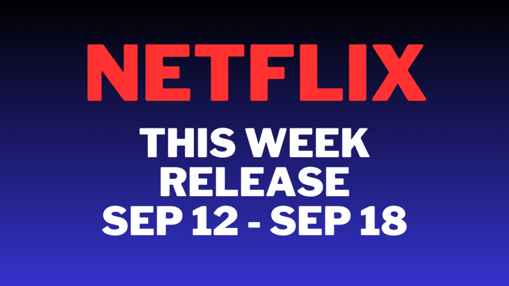 netflix-SEP-12-SEP-18