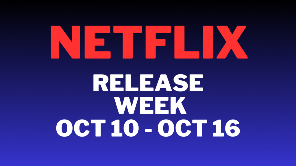 Netflix-Release-week-OCT10-OCT16