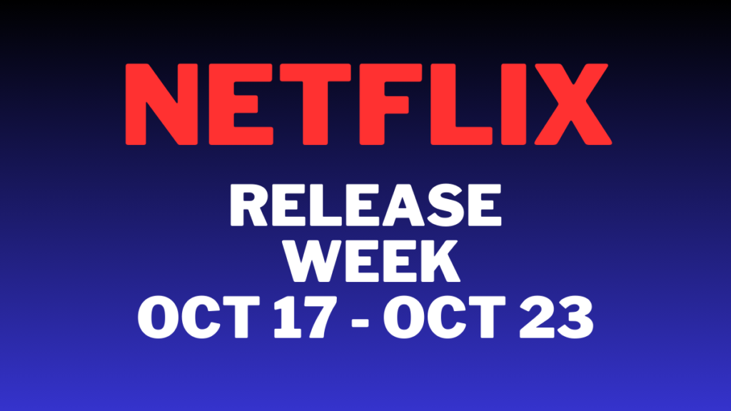 Netflix-Release-week-OCT17-OCT23